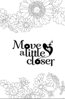 Move a little closer, 日本語