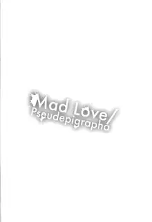 Mad Love/Pseudepigrapha, 日本語