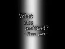 What she omitted-first part-, 日本語