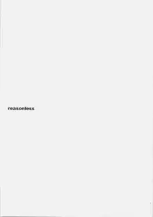 REASONLESS, 日本語