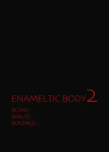 ENAMELTIC BODY 2, 日本語