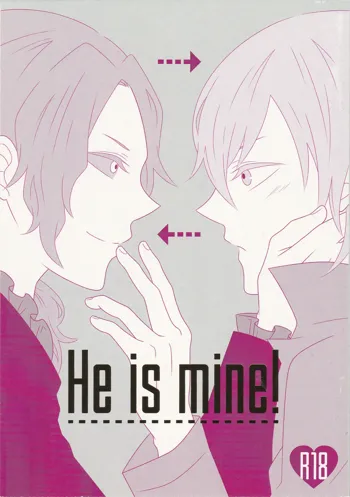 He is mine!, 日本語