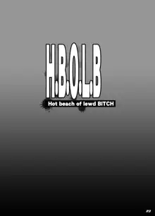 H.B.O.L.B Hot beach of lewd BITCH, 日本語