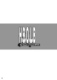 H.B.O.L.B Hot beach of lewd BITCH, 日本語