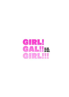 GIRL!GAL!!GIRL!!!-act1&2-, 日本語