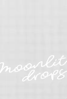 Moonlit drops, 日本語