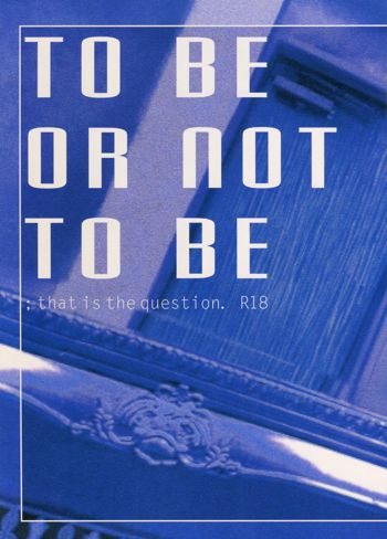 TO BE OR NOT TO BE; that is the question., 日本語