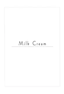 Milk Cream, 日本語